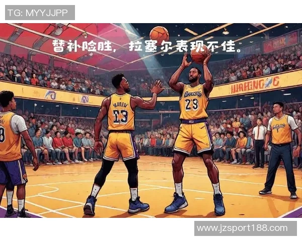 手感不佳影响表现三球替补出战21分钟仅得5分三分球命中率低迷